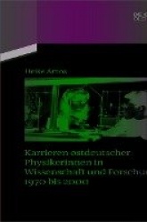 Karrieren ostdeutscher Physikerinnen in Wissenschaft und Forschung 1970 bis 2000