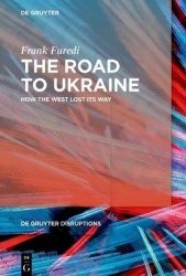 The Road to Ukraine - How the West Lost its Way