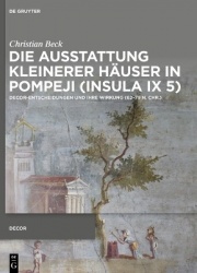 Die Ausstattung Kleinerer Häuser in Pompeji (Insula IX 5) - Decor-Entscheidungen Und Ihre Wirkung (62-79 N. Chr.)