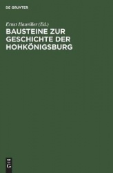 Bausteine zur Geschichte der Hohkönigsburg - Urkunden, Akten und Regesten aus der Zeit des XV. bis XVII. Jahrhunderts
