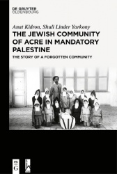 The Jewish Community of Acre in Mandatory Palest - The Story of a Forgotten Community