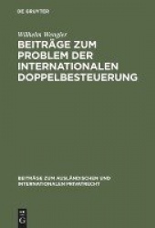 Beitrage Zum Problem Der Internationalen Doppelbesteuerung - Die Begriffsbildung Im Internationalen Steuerrecht