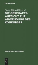 Die Geschäftsaufsicht zur Abwendung des Konkurse - (Verordnung des Bundesrats vom 14. Dez. 1916)