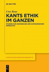 Kants Ethik im Ganzen - Studien zur Anwendung des kategorischen Imperativs