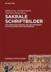 Sakrale Schriftbilder - Zur ikonischen Präsenz des Geschriebenen im mittelalterlichen Kirchenraum