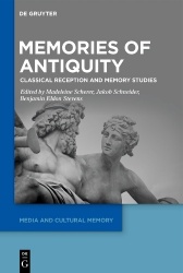 Memories of Antiquity - Classical Reception and Memory Studies