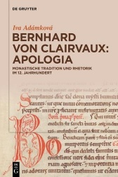Bernhard von Clairvaux: Apologia - Monastische Tradition und Rhetorik im 12. Jahrhundert