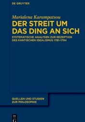 Der Streit um das Ding an sich - Systematische Analysen zur Rezeption des kantischen Idealismus 1781-1794