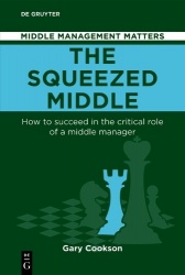 The Squeezed Middle - How to succeed in the critical role of a middle manager