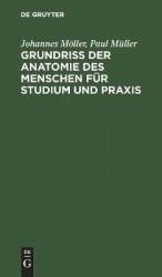 Grundriss der Anatomie des Menschen für Studium und Praxis