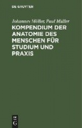 Kompendium der Anatomie des Menschen für Studium und Praxis