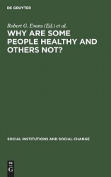 Why Are Some People Healthy and Others Not? - The determinants of health of populations