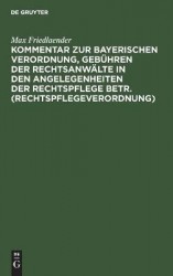 Kommentar zur Bayerischen Verordnung, Gebühren der Rechtsanwälte in den Angelegenheiten der Rechtspflege betr. (Rechtspflegevero