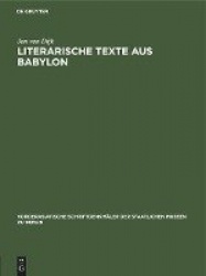 Literarische Texte aus Babylon - Unter Einschluβ von Kopien Adam Falkensteins zur Veröffentlichung vorbereitet von Werner R. May