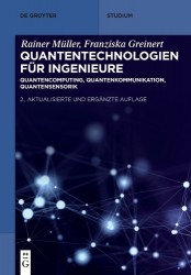 Quantentechnologien für Ingenieure - Quantencomputing, Quantenkommunikation, Quantensensorik