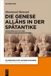 Die Genese Allāhs in Der Spätantike - Zwischen Kultus Und Synkretisierungsprozessen