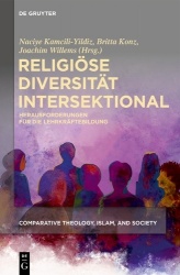 Religiöse Diversität Intersektional - Herausforderungen Für Die Lehrkräftebildung