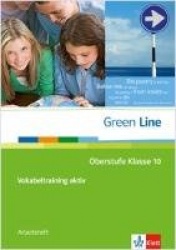 Green Line Oberstufe. Klasse 10. Vokabeltraining aktiv. Arbeitsheft