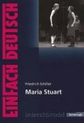 Maria Stuart. EinFach Deutsch Unterrichtsmodelle