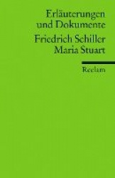 Erläuterungen und Dokumente zu Friedrich Schiller: Maria Stuart