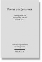 Paulus und Johannes - Exegetische Studien zur paulinischen und johanneischen Theologie und Literatur