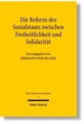 Die Reform des Sozialstaats zwischen Freiheitlichkeit und Solidarität