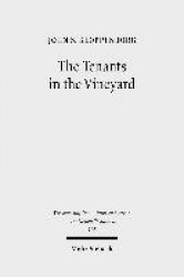 The Tenants in the Vineyard - Ideology, Economics, and Agrarian Conflict in Jewish Palestine