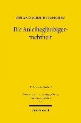 Die Anleihegläubigermehrheit - Eine institutionenökonomische, rechtsvergleichende und dogmatische Untersuchung