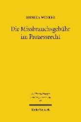 Die Missbrauchsgebühr im Prozessrecht - Ein Beitrag zu Missbrauchsgebühren nach § 34 Abs. 2 BVerfGG und nach § 192 Abs. 1 Nr. 2 