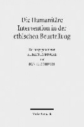 Die Humanitäre Intervention in der ethischen Beurteilung