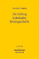 Die Heilung fehlerhafter Rechtsgeschäfte