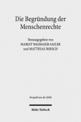 Die Begründung der Menschenrechte - Kontroversen im Spannungsfeld von positivem Recht, Naturrecht und Vernunftrecht