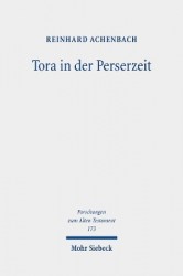 Tora in der Perserzeit - Gesammelte Studien zu Theologie und Rechtsgeschichte Judas
