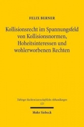 Kollisionsrecht im Spannungsfeld von Kollisionsnormen, Hoheitsinteressen und wohlerworbenen Rechten