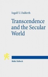 Transcendence and the Secular World - Life in Orientation to Ultimate Presence