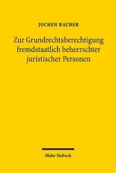 Zur Grundrechtsberechtigung fremdstaatlich beherrschter juristischer Personen - Art. 19 Abs. 3 GG unter dem Einfluss von EMRK, E