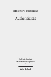 Authentizität - Eine phänomenologische Annäherung an eine praktisch-theologische Herausforderung