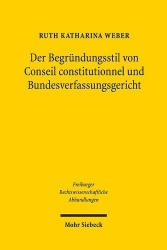Der Begründungsstil von Conseil constitutionnel und Bundesverfassungsgericht - Eine vergleichende Analyse der Spruchpraxis