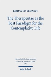 The Therapeutae as the Best Paradigm for the Contemplative Life - A Contextual Reading of Philo of Alexandria's De Vita Contempl