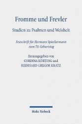 Fromme und Frevler - Studien zu Psalmen und Weisheit. Festschrift für Hermann Spieckermann zum 70. Geburtstag
