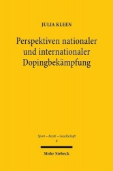 Perspektiven nationaler und internationaler Dopingbekämpfung - Völkerrechtliche Gestaltungsmöglichkeiten einer Zentralisierung d
