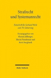 Strafrecht und Systemunrecht - Festschrift für Gerhard Werle zum 70. Geburtstag
