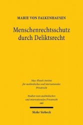 Menschenrechtsschutz durch Deliktsrecht - Unternehmerische Pflichten in internationalen Lieferketten
