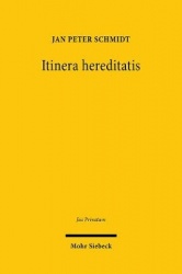 Itinera hereditatis - Strukturen der Nachlassabwicklung in historisch-vergleichender Perspektive