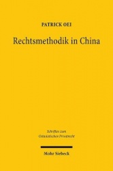Rechtsmethodik in China - Darstellung und Analyse des wissenschaftlichen Diskurses unter besonderer Berücksichtigung des Zivilre