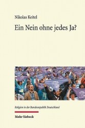 Ein Nein ohne jedes Ja? - Der protestantische Streit um den status confessionis im 20. Jahrhundert