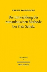 Die Entwicklung der romanistischen Methode bei Fritz Schulz