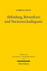 Abfindung, Börsenkurs und Normzweckadäquanz - Eine Untersuchung der Geeignetheit von Börsenkursen zur Bestimmung angemessener Ba
