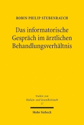 Das informatorische Gespräch im ärztlichen Behandlungsverhältnis - Eine Untersuchung zur Reichweite des § 630c Abs. 2 S. 1 BGB m