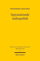 Supranationale Außenpolitik - Zur Integration der Gemeinsamen Außen- und Sicherheitspolitik nach dem Vertrag von Lissabon